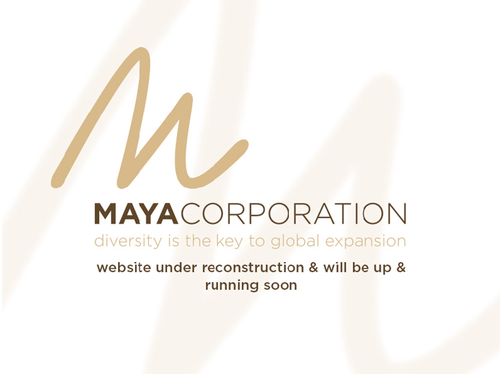 Maya Corporation...Coming Soon